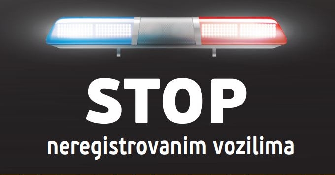Sjutra počinje kampanja „Stop neregistrovanim vozilima“