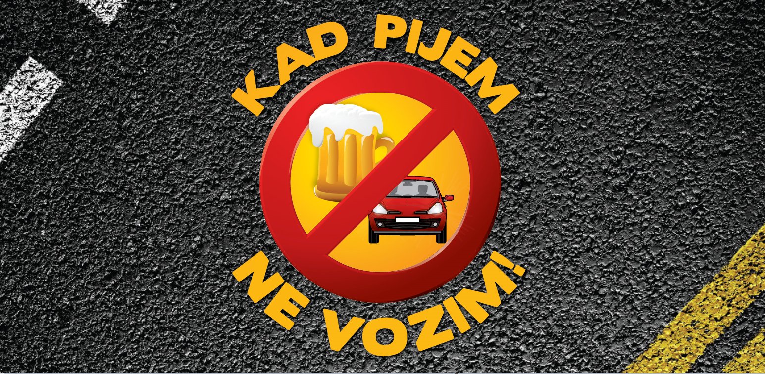 Počela kampanja “Kad pijem ne vozim!”