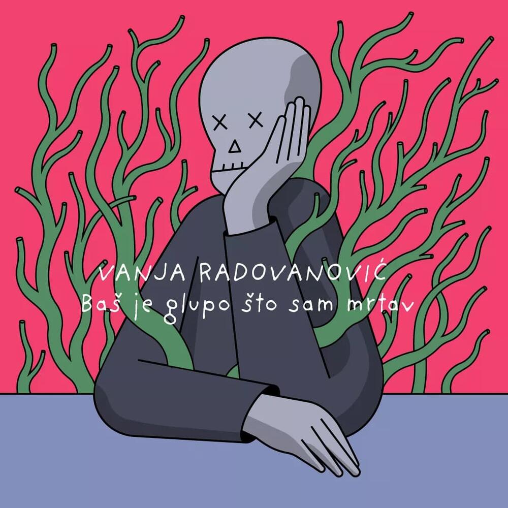 Vanja Radovanović objavio treći album naziva “Baš je glupo što sam mrtav”