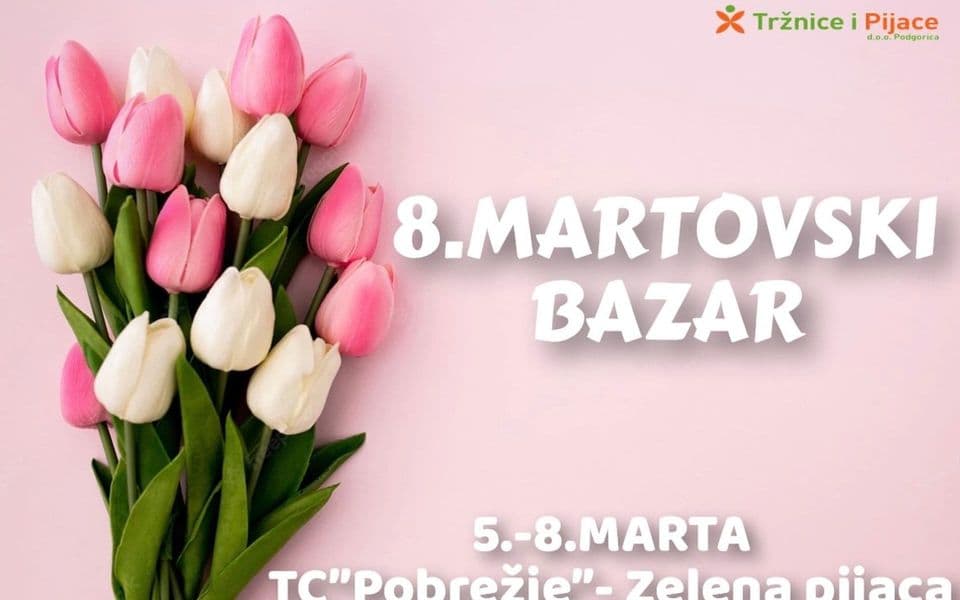 Osmomartovski bazar na zelenoj pijaci u T.C.”Pobrežje”, od danas do utorka