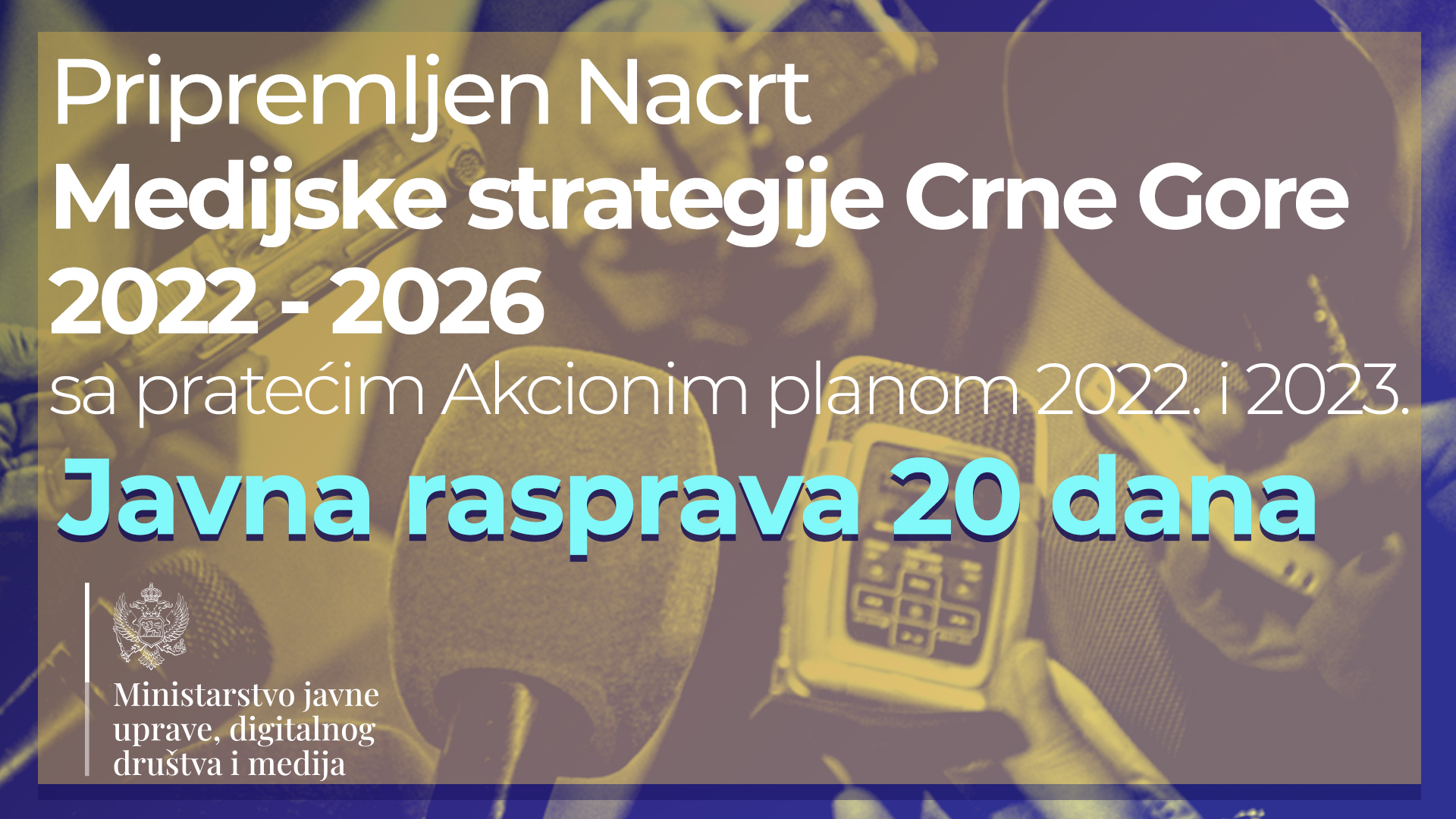 Pripremljen Nacrt Medijske strategije Crne Gore 2022. – 2026. koji je od petka na javnoj raspravi